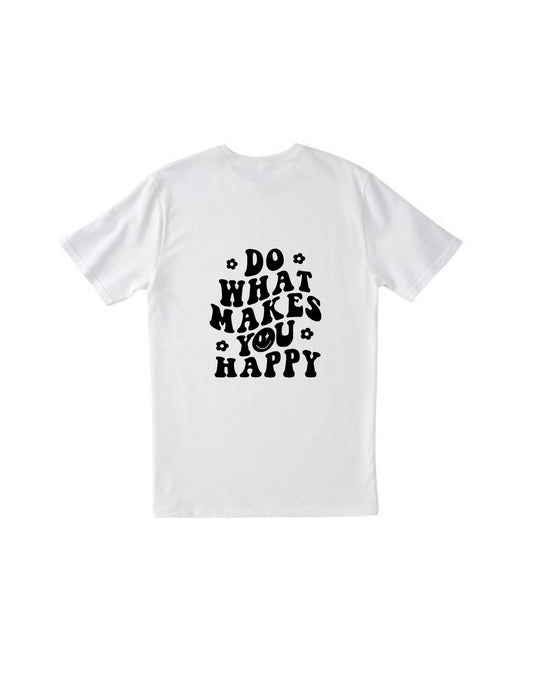 do what makes you happy tee
