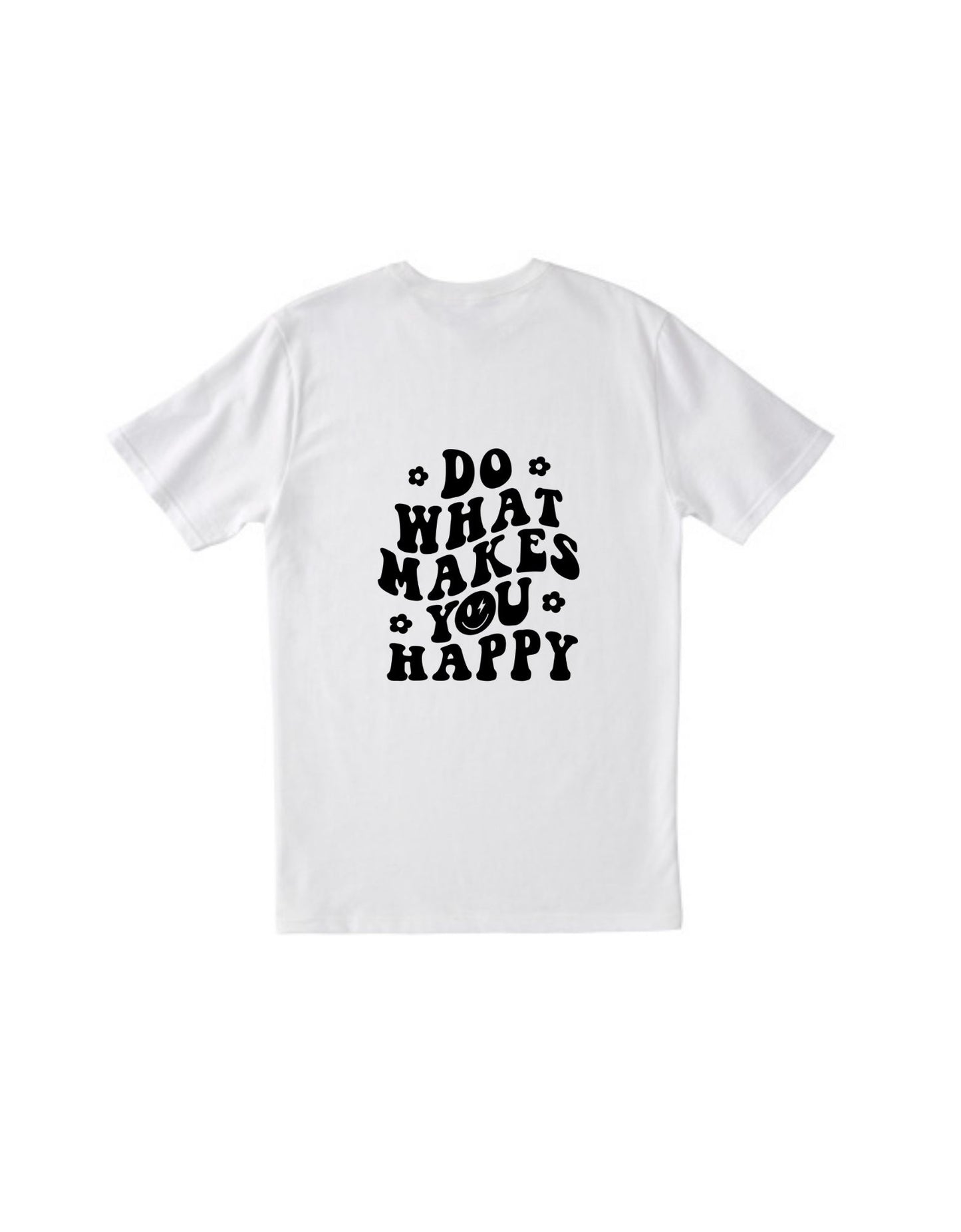 do what makes you happy tee