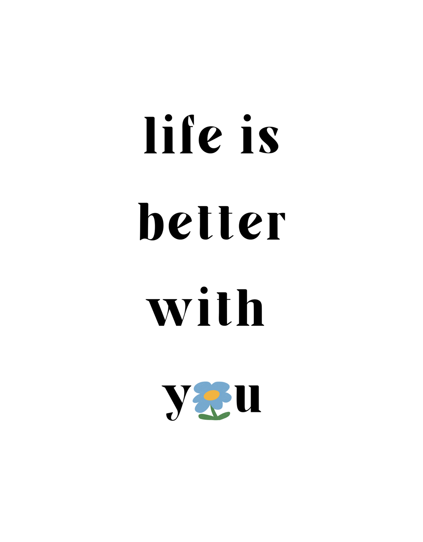 life is better with you zip up